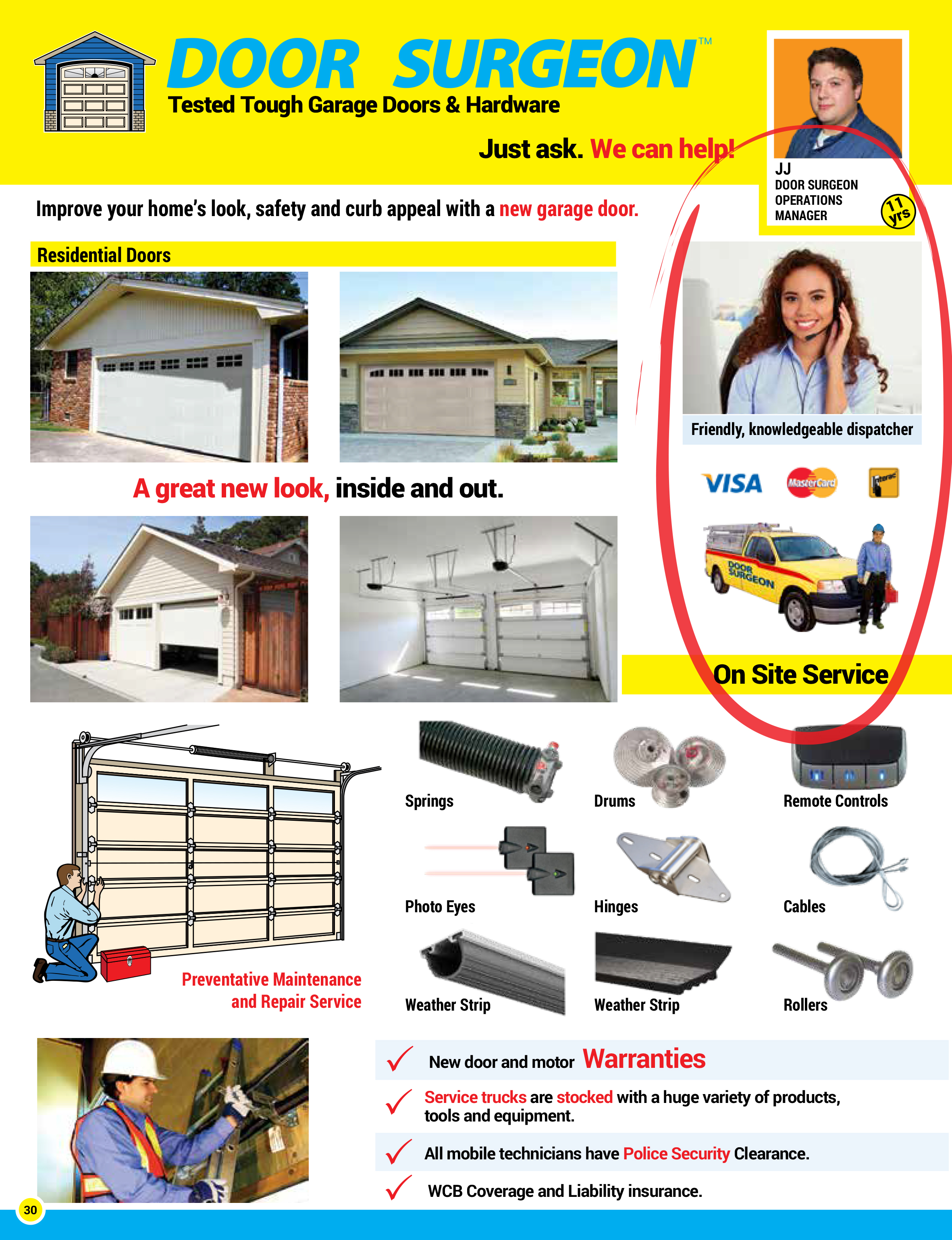 Residential Garage door replacement openers, cables, drums, rollers, hinges and other componenets.